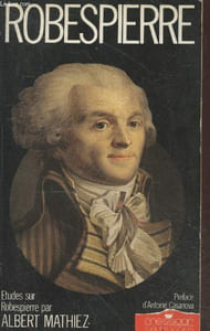 "Etudes sur Robespierre (1758-1794) Collection ""Société des Etudes Robespierristes"""