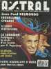 Astral n°460 Avril 1990 : Jean Paul Belmondo inoubliable Cyrano ! - Le cours d'astrologie - La lunaison politique : la chute d'un leader par G. ...