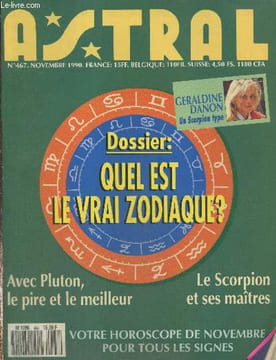 Astral n°467 Novembre 1990 : Quel est le vrai zodiaque ? - Avec Pluton, le pire et le meilleur - Le Scorpion et ses maîtres - Geraldine Danon un ...