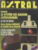 Astral n°472 Avril 1991 : Dossier le mystère des maisons astrologiques - Le feu du bélier - Marie-Christine Barrault le charme de la passion - Votre ...