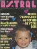 Astral n°474 Juin 1991 : Cancers votre destinée annuelle - Gérard Lanvin sur les ailes de Mercure - L'astrologie au service de votre bébé - ...