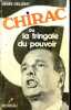 "Chirac ou la fringale du pouvoir (Collection ""Clibe"")". Deligny Henri