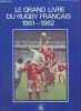 Le grand livre du rugby français 1981 - 1982. Collectif