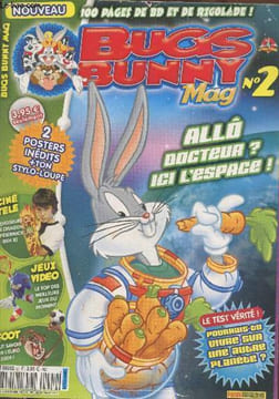 Bugs Bunny Mag n°2. Sommaire : Allô docteur ? Ici l'espace ! - Le test vérité : pourrais-tu vivre sur une autre planète ? - Foot tout savoir sur ...