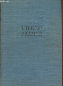 L'Ile-de-France par le texte et par l'image