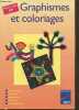 Graphismes et coloriages - Maternelle CP : remplissages - chemins - répétitions - symétrie - compositions. Baron H., Maille B.