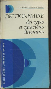 "Dictionnaire des types et caractères littéraires (Collection ""Dictionnaires littéraires"")". Aziza Claude, Oliviéri Claude, Sctrick Robert