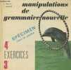 Manipulations de grammaire nouvelle - 4e 3e : Exercices (spécimen). Baguette A., Frankrad R.