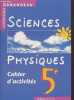 "Sciences Physiques 5e : Cahier d'activités (Collection ""Durandeau"")". Durandeau J.-P., Collectif