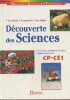 "Découverte des Sciences CP-CE1: Le vivant, la matière, les objets - Cycle des apprentissages fondamentaux (""Nouvelle Collection Tavernier"")". Canal ...