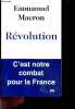 Révolution - c'est notre combat pour la france. Emmanuel Macron