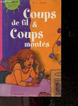 Coups de fil et coups montés - Les romans de Julie N°16. R.L. Stine, Amélie Cantin (Traduction)
