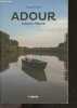 L'Adour, histoire fleuve. Serge Airoldi
