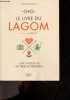 "Le Livre du Lagom (prononcer LAR-GOM) - l'art suedois du ""ni trop, ni trop peu""". Anne Thoumieux