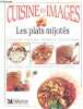 Les plats mijotés - cuisine en images - un guide nouveau, detaille et illustre etape par etape, pour tout reussir en cuisine. Anne William