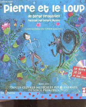 Pierre et le loup - Suivi des douze oeuvres musicales pour enfants de serge Prokofiev - CD manquant. Serge Prokofiev, Sophie Lormeau (Illustrations)