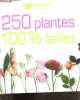 250 Plantes 100 % Faciles. Bonême Jeanne, Jouan eric,  Glachant elizabeth...