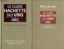 Le Guide Hachette des Vins 2007 - Coffret en 2 volumes : Le Guide Hachette des Vins, l'expertise la reference + Mets et vins, ses accords gourmands. ...