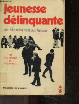 Jeunesse delinquante des blousons noirs aux hippies - une expérience en province. CHARRIER YVES - ELLUL JACQUES