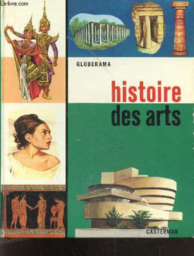 Histoire des arts - GLOBERAMA - A la recherche du beau, la contribution du monde antique, la vie et l'art au moyen age, de la renaissance au ...