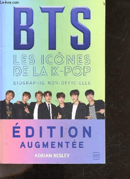 BTS - Les icônes de la K-pop (édition augmentée) - biographie non officielle. Adrian Besley