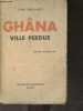 Ghana ville perdue - Epopee nigerienne. PAILLARD JEAN