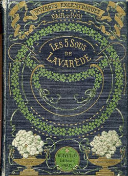 Les 5 sous de Lavarede - Voyages excentriques- ouvrage illustre de 87 gravures dans le texte, de 20 grandes compositions hors texte gravees sur bois. ...