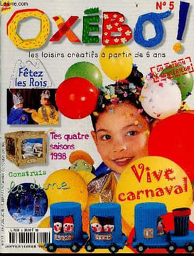 Oxebo N°5 janvier fevrier 1998- fetez les rois : pour couronner ton roi ou ta reine fabrique d'etranges sculptures, tes quatres saisons 98, construis ...