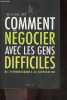 Comment négocier avec les gens difficiles - De l'affrontement à la coopération -3e edition francaise. William Ury, garene michele- ghazal michel