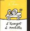 L'escargot à roulettes - Les loustics. Alain Chiche