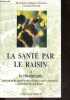 La sante par le raisin et la vinotherapie - prevention du cancer et des affections cardio-vasculaires, soins anti age et minceur. Cathiard-thomas ...