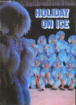 Holiday on ice glace et feu, symphony of the sands, les trois petits cochons, viennese waltz melodies, wild wild west, bedazzle- jimmy crockett, joop ...