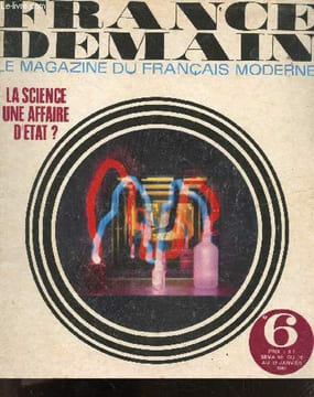 FRANCE DEMAIN le magazine du francais moderne N°6 du 16 au 22 janvier 1967 - la science une affaire d'etat ?- l'atome: cle du monde de demain, ...
