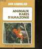 Animaux rares d'amazonie. Lindblad Jan, maj ekman dufau (traduction)