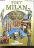 Tout Milan - Nouvelle edition - 205 photos couleurs - plan de la ville, monuments, eglises, palais, places, musees, chefs d'oeuvre. Giovanna Magi, L. ...