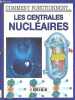 Comment fonctionnent ... Les Centrales Nucleaires. Kelvin Gosnell- Louis Morzac