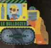 Le Bulldozer - de 0 à 3 ans. Betsy Snyder (Illustrations)