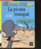 Le pirate masqué - Collection Premieres lectures, dragons et merveilles. Olivier Chapuis, Vincent Bergier (Illustrations)