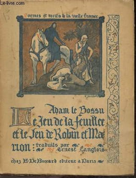 Poemes et recits de la vieille france - Tome I - Adam le bossu, trouvere artesien du XIIIe siecle - le jeu de la feuillee et le jeu de robin et ...