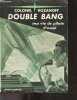 Double bang, ma vie de pilote d'essai - Bibliotheque de l'aviation. COLONEL ROZANOFF constantin - JULLIAN MARCEL