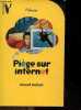 Piège sur Internet - A partir de 11 ans. Gerard Delteil - FRETET ALAIN - RENARD JEAN-MARIE
