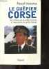 Le guepier corse, de l'assassinat du prefet erignac a l'arrestation du prefet bonnet. Irastorza pascal