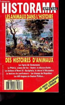Historama special - N°9 - Les animaux dans l'histoire, des histoires d'animaux - les tigres de clemenceau, le phenix oiseau de feu, bastet la deesse ...