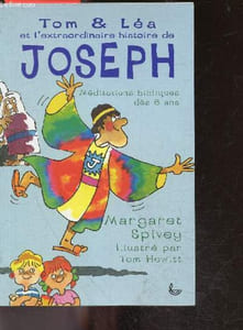 Tom & Léa et l'extraordinaire histoire de Joseph - meditations bibliques des 8 ans