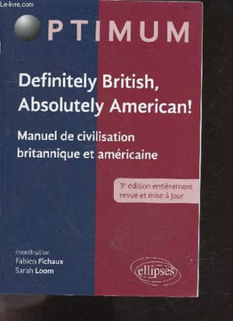 Definitely British, Absolutely American ! Manuel de Civilisation Britannique et Américaine - 3e edition entierement revue et mise a jour - Collection ...