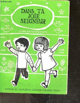 Dans ta joie Seigneur - Livre du catechiste, edition verte - Cours elementaire 7/9 ans. Une equipe de l'enseignement religieux
