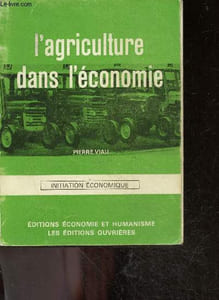 "L'agriculture dans l'economie - Collection ""initiation économique"""