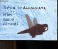 Tresor, le dinosaure et les quatre elements- grande section 2016-2017 - ecole des bois, martillac - classe de corine jameau. CORINE JAMEAU ET SES ...