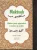 Mektoub - cahier pour apprendre a ecrire en arabe. GUIDERE mathieu - DICHY joseph (introduction)