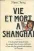 Vie et mort a Shanghai - Un document bouleversant: le courage d'une femme confrontée à l'une des plus grandes aberrations de l'histoire.. Cheng Nien